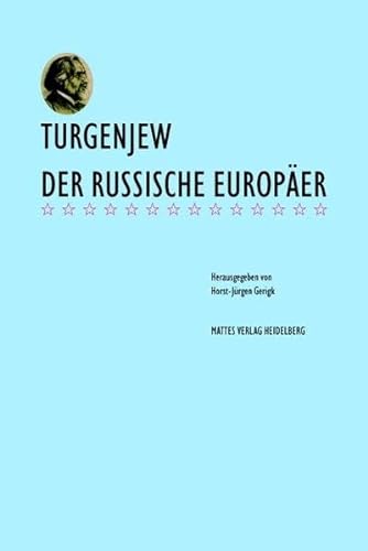 Turgenjew - der russische Europäer: Fünf Vorträge der Turgenjew-Konferenz 2016 in Baden-Baden