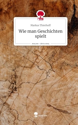 Wie man Geschichten spielt. Life is a Story - story.one