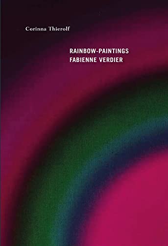 Rainbow-Paintings: Fabienne Verdier