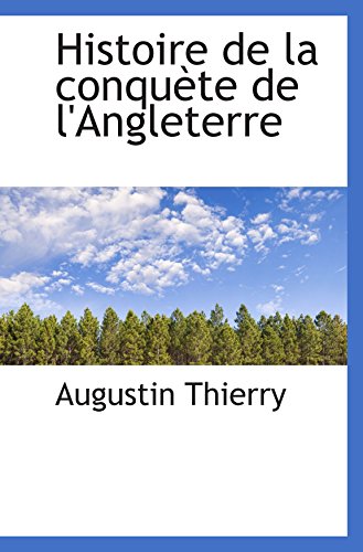 Histoire de la conquète de l'Angleterre
