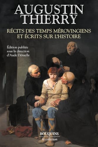 Récits des temps mérovingiens - Ecrits sur l'Histoire von BOUQUINS