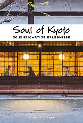 Soul of Kyoto: 30 einzigartige Erlebnisse