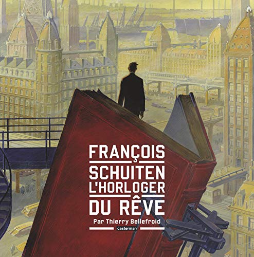 François Schuiten, l'Horloger du Rêve (Nouvelle édition 2014): NE2014