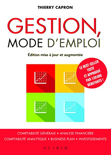 Gestion mode d'emploi: Comptabilité générale - Analyse financière - Comptabilité analytique ... Gestion mode d'emploi: Comptabilité générale - Analyse financière - Comptabilité analytique ...