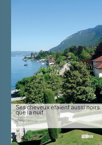 Ses cheveux étaient aussi noirs que la nuit Ses cheveux étaient aussi noirs que la nuit von PUBLIBOOK