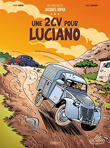 Une aventure de Jacques Gipar T3: Une 2cv pour luciano