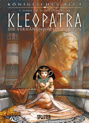 Königliches Blut: Kleopatra. Band 2 von Splitter Verlag
