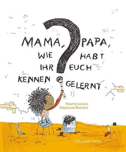 Mama, Papa, wie habt Ihr Euch kennengelernt?: Eine Geschichte über die vielen Zufälle unserer Herkunft, die jeden von zu etwas Besonderem machen. Mama, Papa, wie habt Ihr Euch kennengelernt?: Eine Geschichte über die vielen Zufälle unserer Herkunft, die jeden von zu etwas Besonderem machen.