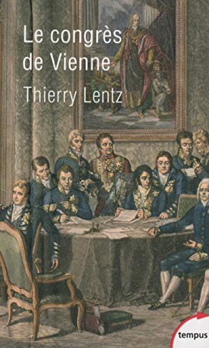 Le congrès de Vienne: La refondation de l'Europe 1814-1815 von TEMPUS PERRIN