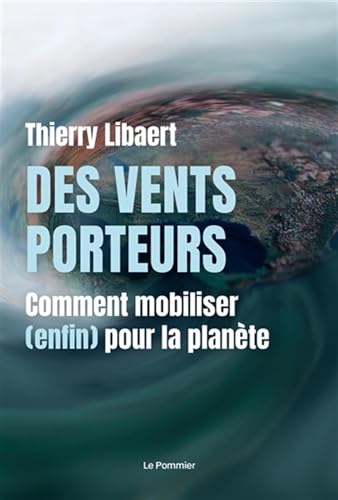 Des vents porteurs: Comment mobiliser (enfin) pour la planète