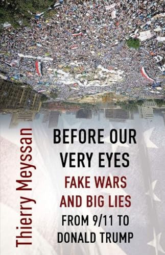 Before Our Very Eyes, Fake Wars and Big Lies: From 9/11 to Donald Trump Before Our Very Eyes, Fake Wars and Big Lies: From 9/11 to Donald Trump von Progressive Press
