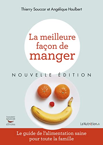 La Meilleure Façon de Manger NOUVELLE EDITION La Meilleure Façon de Manger NOUVELLE EDITION