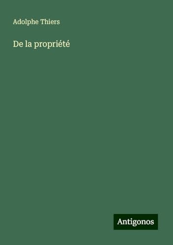 De la propriété De la propriété von Antigonos Verlag