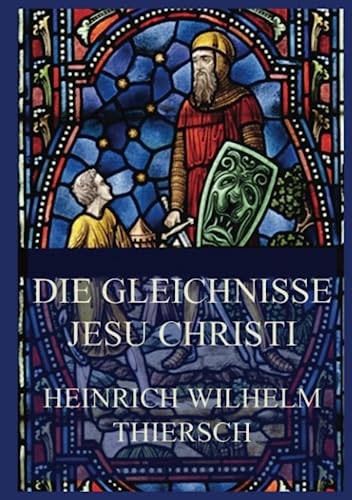 Die Gleichnisse Jesu Christi