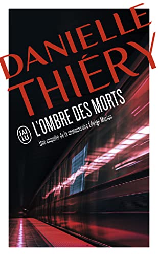 L'ombre des morts: Une enquête du commissaire Edwige Marion von J'AI LU