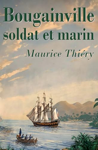 Bougainville, soldat et marin: (nouvelle édition illustrée) von A. de la Pinsonnais