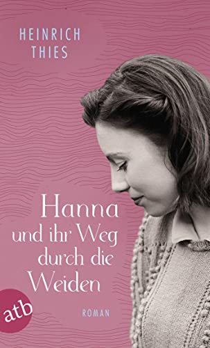 Hanna und ihr Weg durch die Weiden: Roman von Aufbau Taschenbuch