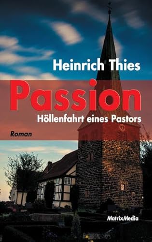 Passion: Höllenfahrt eines Pastors (Roman)