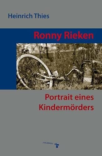 Ronny Rieken: Portrait eines Kindermörders von zu Klampen Verlag