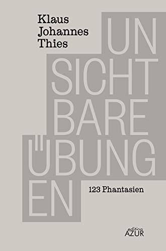 Unsichtbare Übungen: 123 Phantasien