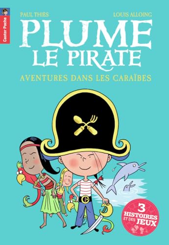 Plume le pirate: aventures dans les Caraibes Plume le pirate: aventures dans les Caraibes von CASTOR POCHE
