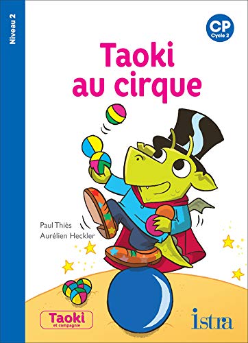 Taoki et compagnie CP/Taoki au cirque: CP Niveau 2 von ISTRA