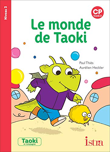 Taoki et compagnie CP: Le monde de Taoki - album 3: CP Niveau 3 Taoki et compagnie CP: Le monde de Taoki - album 3: CP Niveau 3 von ISTRA