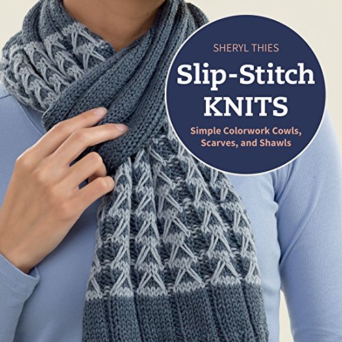 Slip-Stitch Knits: Simple Colorwork Cowls, Scarves, and Shawls von Martingale
