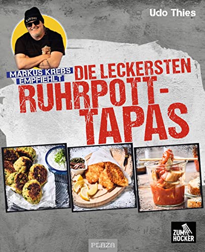 Markus Krebs empfiehlt: Die leckersten Ruhrpott-Tapas: Die besten Rezepte aus dem Ruhrgebiet