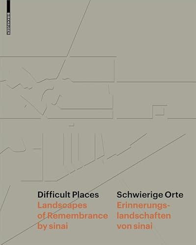 Schwierige Orte:Erinnerungslandschaften von sinai/Difficult Places:Landscapes of Remembrance bysinai: Landscapes of Remembrance by sinai Erinnerungslandschaften von sinai Schwierige Orte:Erinnerungslandschaften von sinai/Difficult Places:Landscapes of Remembrance bysinai: Landscapes of Remembrance by sinai Erinnerungslandschaften von sinai