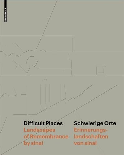 Schwierige Orte:Erinnerungslandschaften von sinai/Difficult Places:Landscapes of Remembrance bysinai: Landscapes of Remembrance by sinai Erinnerungslandschaften von sinai Schwierige Orte:Erinnerungslandschaften von sinai/Difficult Places:Landscapes of Remembrance bysinai: Landscapes of Remembrance by sinai Erinnerungslandschaften von sinai