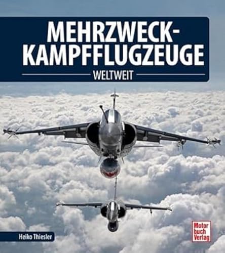 Mehrzweckkampfflugzeuge: Weltweit Mehrzweckkampfflugzeuge: Weltweit