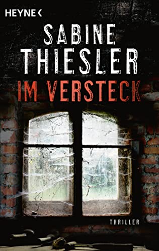 Im Versteck: Thriller von Heyne Verlag