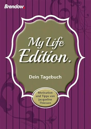 My Life Edition.: Dein Tagebuch. Motivation und Tipps von Jacqueline Thießen