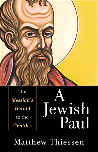Jewish Paul: The Messiah's Herald to the Gentiles von Baker Academic