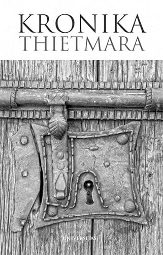 Kronika Thietmara Kronika Thietmara von Universitas