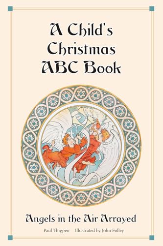 A Child's Christmas ABC Book: Angels in the Air Arrayed