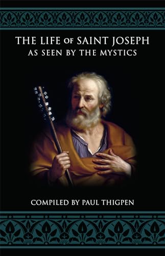 The Life of Saint Joseph As Seen by the Mystics