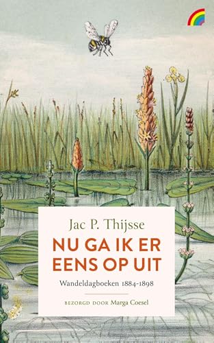 Nu ga ik er eens op uit: Wandeldagboeken 1884-1898 von Rainbow