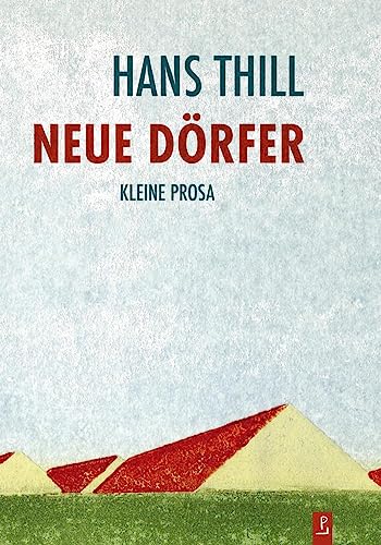 Neue Dörfer: Kleine Prosa