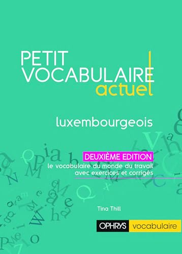 Petit vocabulaire actuel - Luxembourgeois Petit vocabulaire actuel - Luxembourgeois