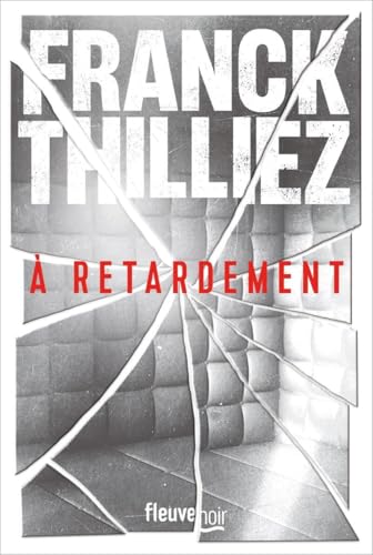 A retardement: Thriller von Fleuve Noir