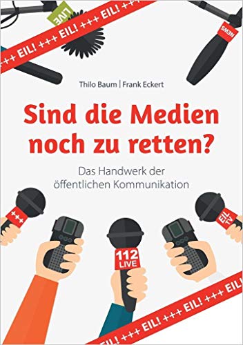 Sind die Medien noch zu retten?: Das Handwerk der öffentlichen Kommunikation von Midas Management