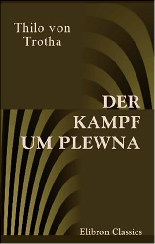 Der Kampf um Plewna: Taktische Studien