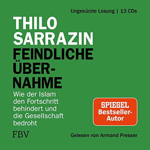 Feindliche Übernahme: Wie der Islam den Fortschritt behindert und die Gesellschaft bedroht Feindliche Übernahme: Wie der Islam den Fortschritt behindert und die Gesellschaft bedroht