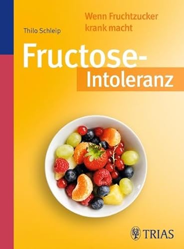 Fructose-Intoleranz: Wenn Fruchtzucker krank macht Fructose-Intoleranz: Wenn Fruchtzucker krank macht