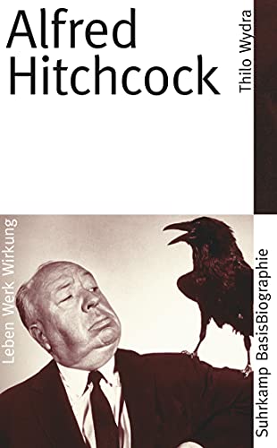 Alfred Hitchcock: Leben, Werk, Wirkung von Suhrkamp Verlag AG