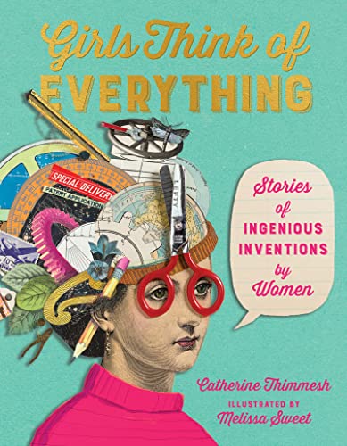 Girls Think of Everything: Stories of Ingenious Inventions by Women von Houghton Mifflin
