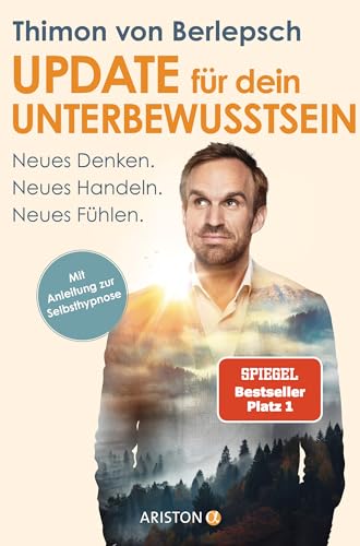 Update für dein Unterbewusstsein: Neues Denken. Neues Handeln. Neues Fühlen von ARISTON