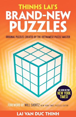 Thinh Lai's Brand-New Puzzles: Original Puzzles Created by the Vietnamese Puzzle Master Thinh Lai's Brand-New Puzzles: Original Puzzles Created by the Vietnamese Puzzle Master von Welbeck Publishing